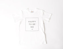 Load image into Gallery viewer, Happy to be Me