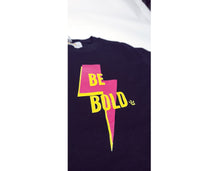 Load image into Gallery viewer, Be Bold